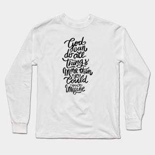 God Can Do it All Long Sleeve T-Shirt